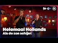 Helemaal Hollands - Als de zon schijnt (LIVE) | Sterren NL Radio