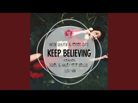 Keep Believing (Tosel & Hale Remix)
