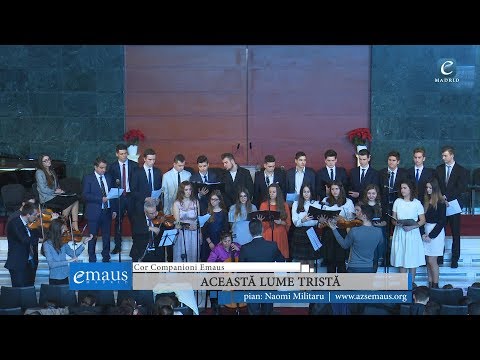 Cor Companioni Emaus - Aceasta lume tristă