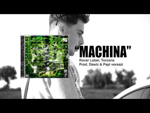 ROVER LOBER - MACHINA (ft. Turcano)