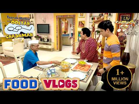 किसने रोका Gada Family को नाश्ता करने से? | Taarak Mehta Ka Ooltah Chashmah | Food Vlogs
