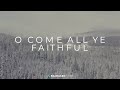 O Come All Ye Faithful (Christmas Lyric Video)