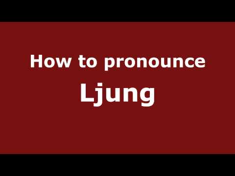 How to Pronounce Ljung - PronounceNames.com