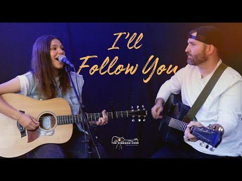 I'll Follow You – Original Song by our 14 year old daughter Gracelyn - Family, Kingdom Kids Zone - The Kingdom Here