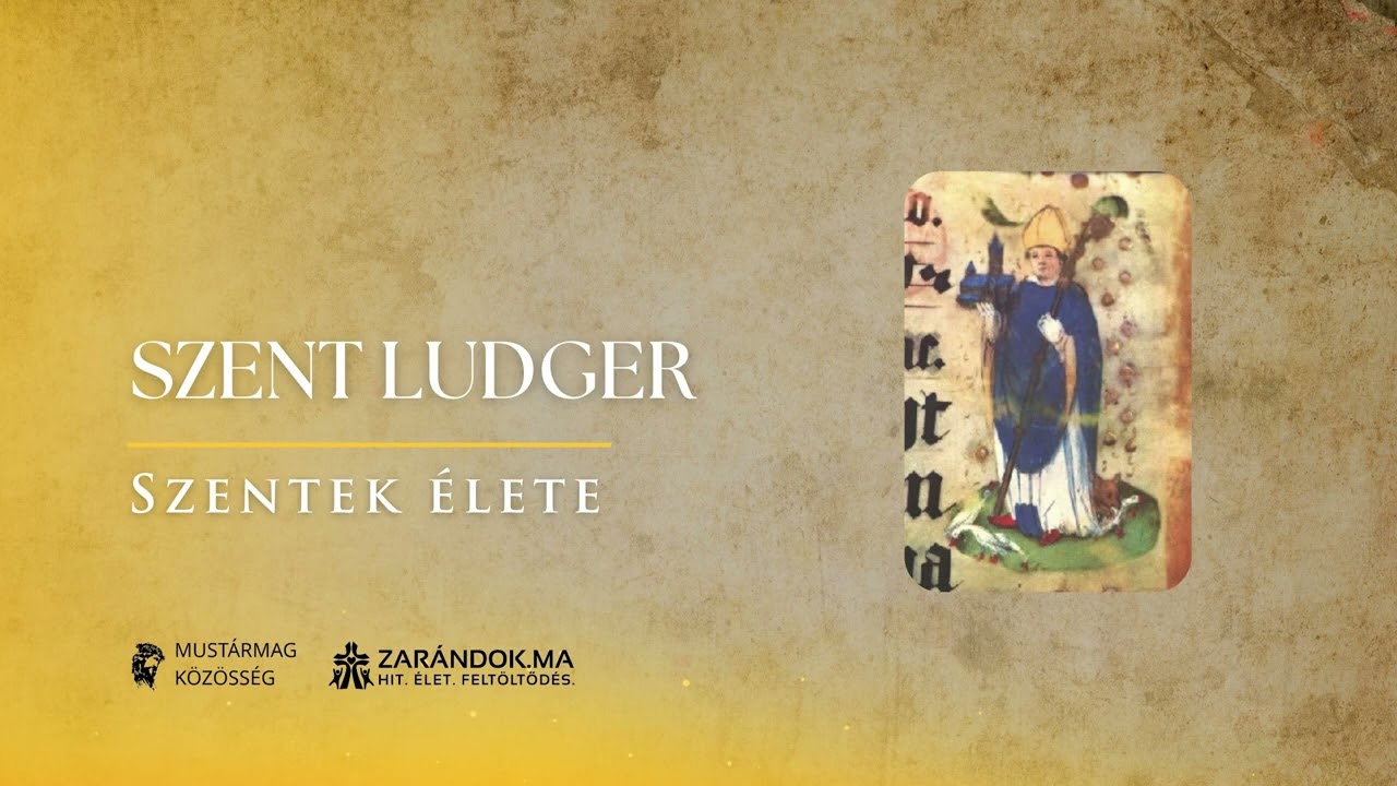 Szent Ludger, aki a császárt is megváratta az Úrért – Szentek élete