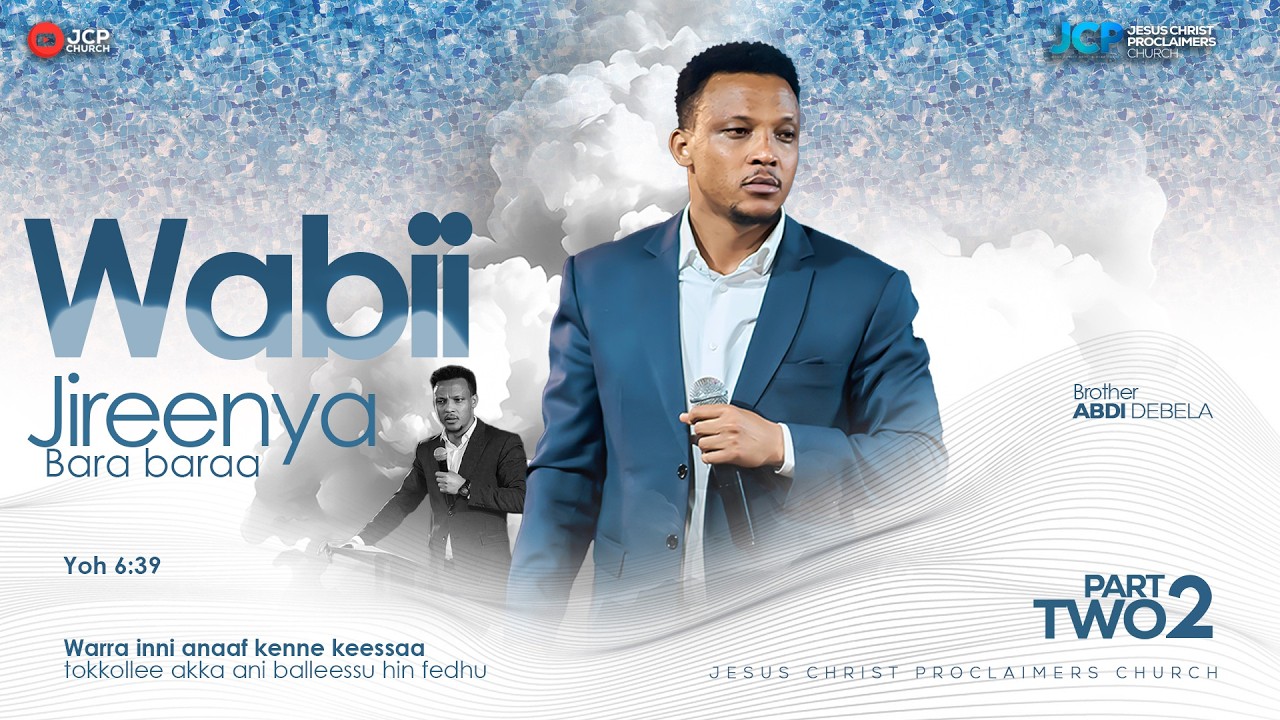 WABII JIREENYA BARA BARAA || KUTAA 2FFAA || BROTHER || ABDI DEBALA || JCP ||2026