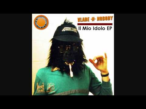 VLADE & MR. NOBODY - IL MIO IDOLO EP - 06 - 4 MORI ANTHEM feat KABADDU,EKRO,GIOCCA,DJ SKUNK