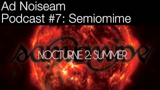 Ad Noiseam podcast #7 - Semiomime's 