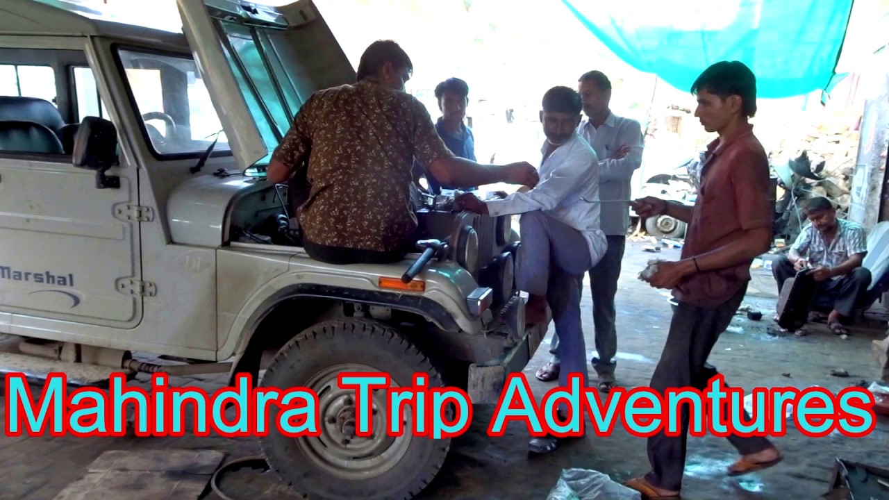 Mahindra Marshal Trip Adventures - Break Down in Satara and Repair in Jaisalmer