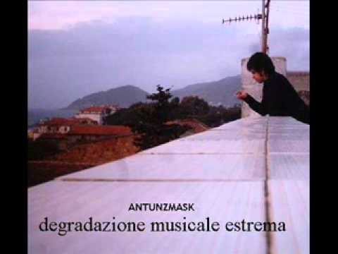 Antunzmask - Degradazione Musicale Estrema (2006) FULL ALBUM