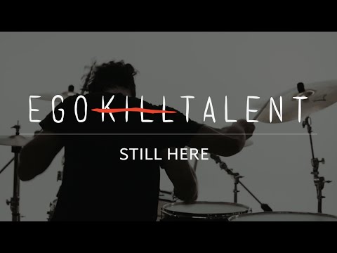 EGO KILL TALENT - Still Here (Official Music Video)