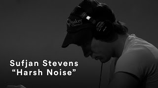 Sufjan Stevens - &quot;Harsh Noise&quot; | One Night Stand #1 Brooklyn