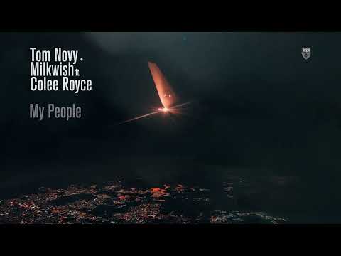 Tom Novy & Milkwish featuring Colee Royce - My People
