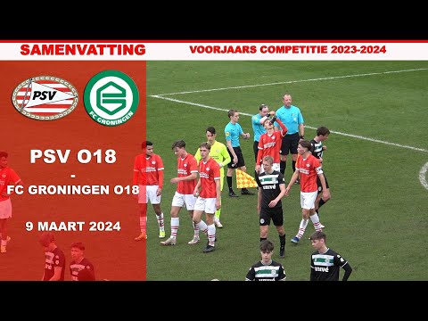 Samenvatting PSV O18 - FC Groningen O18 zaterdag 9 maart 2024