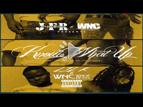 LIL K - KNOW WHAT UP FT. WNC WHOP BEZZY (AUDIO)