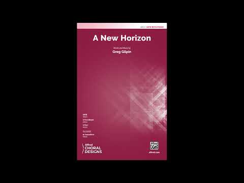 A New Horizon (SATB), by Greg Gilpin – Score & Sound