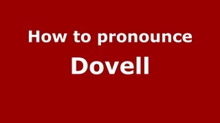 How to pronounce Dovell