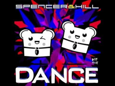 Spencer & Hill - Dance (Dirtyloud Remix)
