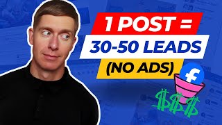 The Facebook Mini-Funnel: Turn ONE POST Into 30–50 LEADS (Without Ads)