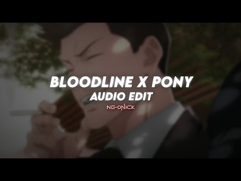 bloodline x pony - ariana grande, ginouwe (edit audio)