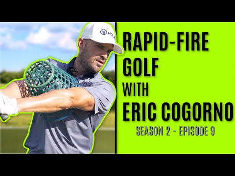 Rapid-Fire Golf With Eric Cogorno - Season 2 Episode 9