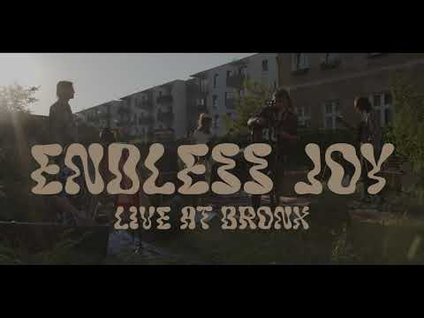 Endless Joy - Live at  BRONX