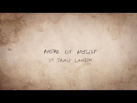 Jamie Lawson - Ahead of Myself (Official Lyric Video)