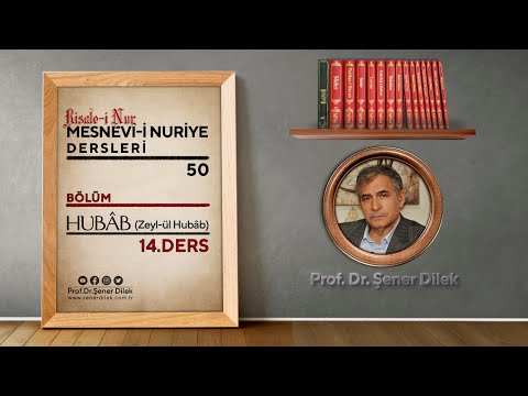 Mesnevi-i Nuriye Dersleri - 50 : Zeylü'l-Hubab - 1.Ders | Prof. Dr. Şener DİLEK ile Marifet Nurları