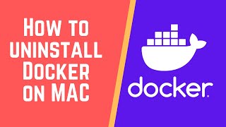 How to uninstall Docker on Mac OS - Latest