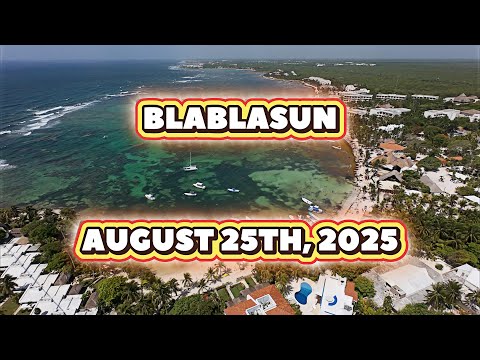 BlaBlaSun — Riviera Maya Vibes & News | 25 August 2025