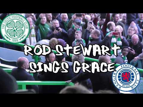 Celtic 2 - Rangers 1 - Rod Stewart Sings Grace - 31 March 2019
