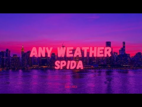 Sp!da - Any Weather (Lyrics)