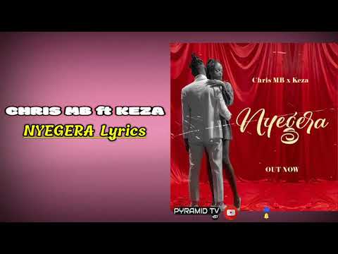 Nyegera by Chris MB ft Keza