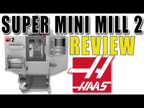 HAAS Super Mini Mill 2 - Quick Review
