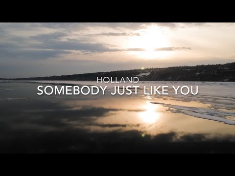 Holland - Somebody just like you