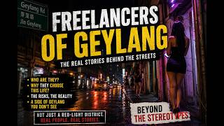 The Changing Face of Geylang: Where Have the Freelancers Gone?