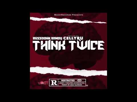 Bussdown Bandy ft Celly Ru Think Twice