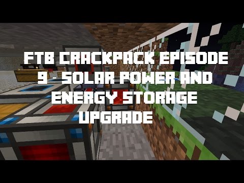 FTB Crackpack Episode 9 - Solar Power and Energy Storage Upgrade