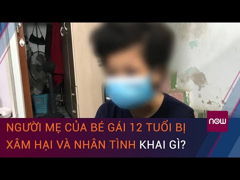 Vụ bé gái 12 tuổi ở Hà Nội bị bạo hành, xâm hại: Người mẹ và nhân tình khai gì? | VTC Now