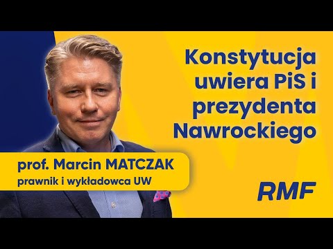 Prezydent NAWROCKI łamie KONSTYTUCJĘ? | PROF. MATCZAK