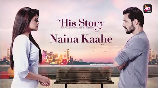 Naina Kaahe | Abhishek Arora, Sukanya Purkayastha, Abhiruchi Chand | His Storyy | ALTBalaji