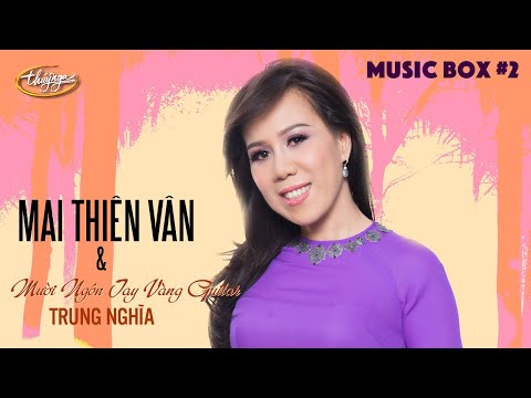 Thúy Nga Music Box #2 | Ca Sĩ Mai Thiên Vân