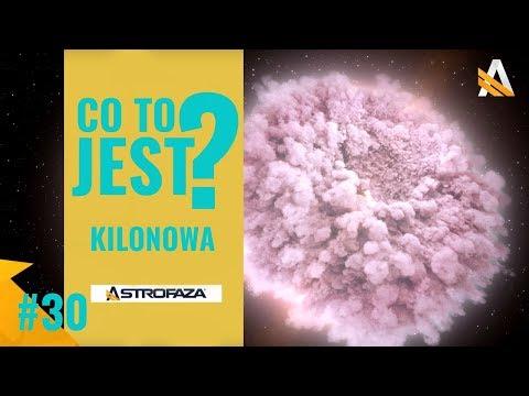 Co to jest Kilonowa? #30
