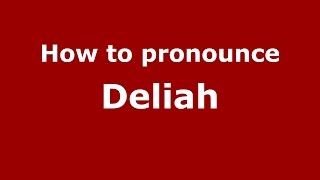 How to pronounce Deliah