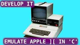 Emulate Apple II In 'C' Emulate 6502 vs Z80