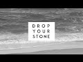 Drop Your Stone 