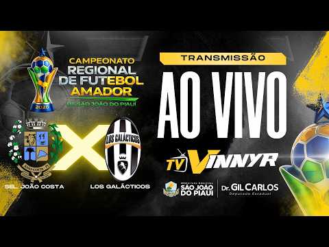 CAMPEONATO REGIONAL 2026 DE SÃO JOÃO DO PIAUÍ -  JOÃO COSTA VS LOS GALÁCTICOS