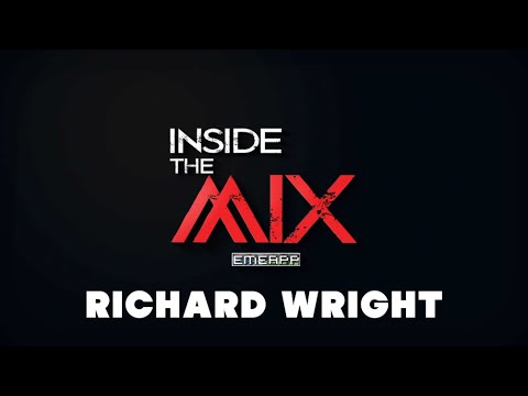 INSIDE THE MIX: Richard Wright