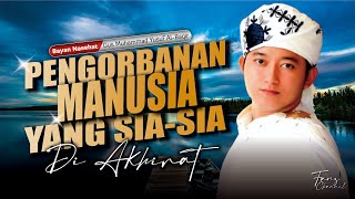 Download lagu PENGORBANAN YANG SIA-SIA • Bayan Kyai Muda Gus Yusuf Al Baqir Temboro mp3
