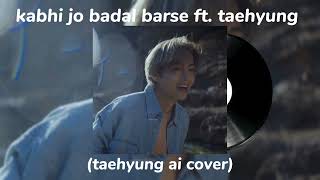 Download lagu Kabhi jo badal barse ft Taehyung ai cover #bts #taehyung #aicover Arijit Singh mp3